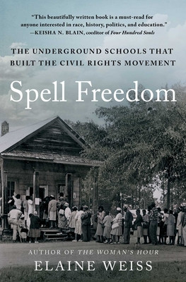Spell Freedom: The Underground Schools That Built the Civil Rights Movement (PB) (2026)