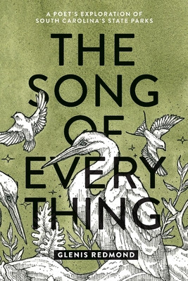 The Song of Everything: A Poet's Exploration of South Carolina's State Parks (PB) (2024)