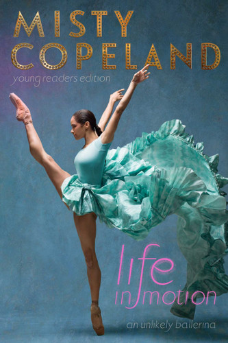 Life in Motion by Misty Copeland
