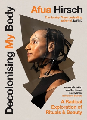 Decolonising My Body: A Radical Exploration of Rituals and Beauty (HC) (2023)