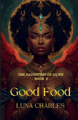 Good Food - Daughters Of Lilith - Book 3 (PB) (2023)