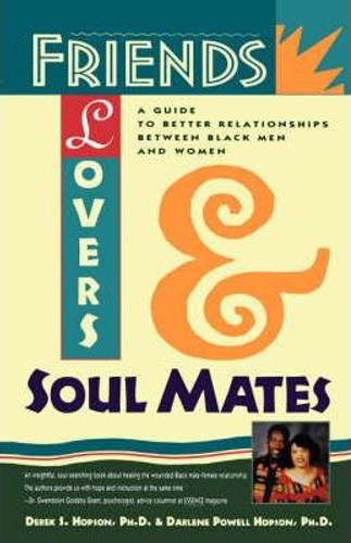 Friends, Lovers, and Soulmates: A Guide to Better Relationships Between Black Men and Women by Dr. Darlene Hopson