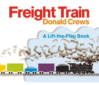 Freight Train Lift-The-Flap: A Caldecott Honor Award Winner (2021)