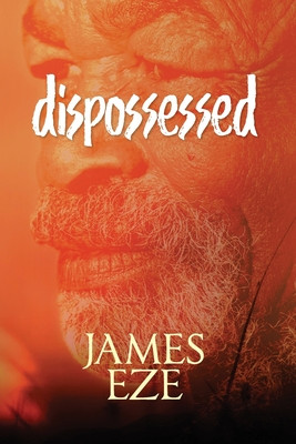 Dispossessed: A Poetry of Innocence, Transgression and Atonement (PB) (2020)