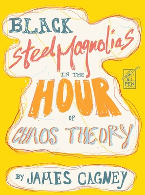 Black Steel Magnolias in the Hour of Chaos Theory (PB) (2018)
