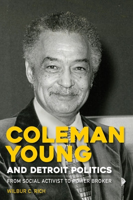 Coleman Young and Detroit Politics: From Social Activist to Power Broker (PB) (2026)