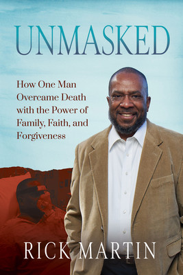 Unmasked: How One Man Overcame Death with the Power of Family, Faith, and Forgiveness (PB) (2026)