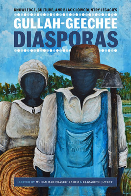 Gullah-Geechee Diasporas: Knowledge, Culture, and Black Lowcountry Legacies (PB) (2026)
