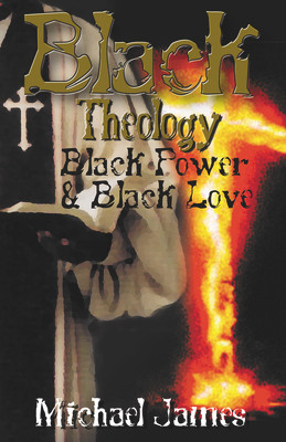 Black Theology, Black Power & Black Love (PB) (2000)