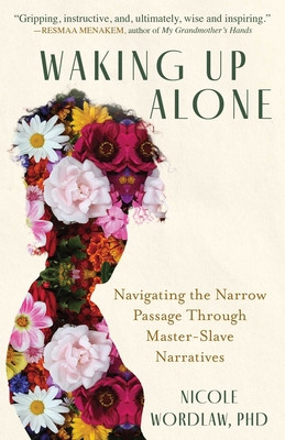 Waking Up Alone: Navigating the Narrow Passage Through Master-Slave Narratives (PB) (2026)