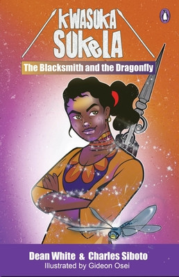 Kwasuka Sukela: The Blacksmith and the Dragonfly (PB) (2025)