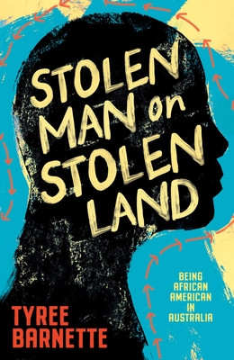 Stolen Man on Stolen Land: Being African-American in Australia (PB) (2026)