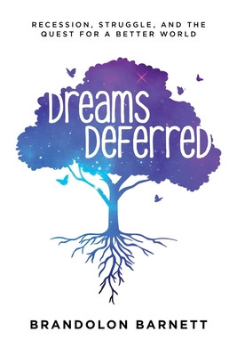 Dreams Deferred: Recession, Struggle, and the Quest for a Better World (PB) (2021)