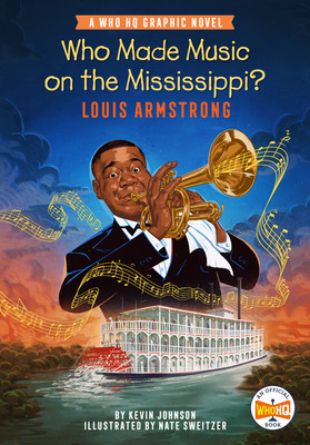 Who Made Music on the Mississippi? Louis Armstrong: A Who HQ Graphic Novel (PB) (2026)