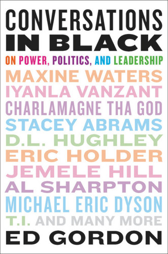 Conversations in Black on Power, Politics and Leadership Conversations in Black on Power, Politics and Leadership