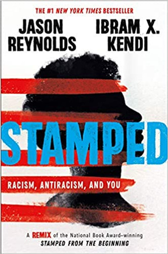 Stamped: Racism, Antiracism, and You Stamped: Racism, Antiracism, and You