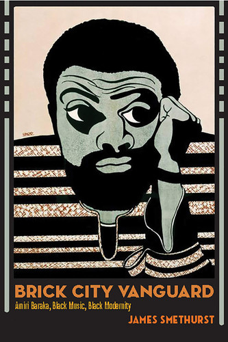 Brick City Vanguard: Amiri Baraka, Black Music, Black Modernity (African American Intellectual History)
