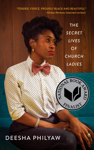 The Secret Lives of Church Ladies by Deesha Philyaw The Secret Lives of Church Ladies by Deesha Philyaw