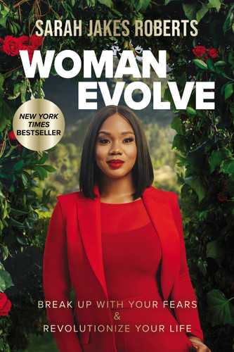 Woman Evolve: Break Up with Your Fears and Revolutionize Your Life by Sarah Jakes Roberts Woman Evolve: Break Up with Your Fears and Revolutionize Your Life by Sarah Jakes Roberts