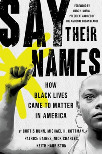 Say Their Names: How Black Lives Came to Matter in America