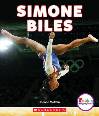 Simone Biles: America's Greatest Gymnast (Rookie Biographies) (PB) (2017)