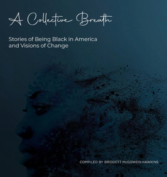 A Collective Breath: Stories of Being Black in America and Visions of Change (HC) (2020)