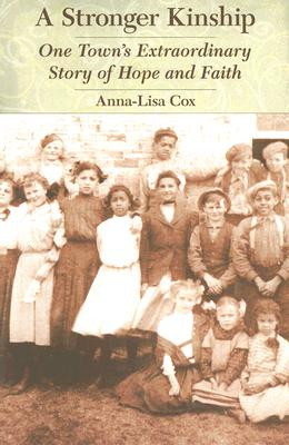 A Stronger Kinship: One Town's Extraordinary Story of Hope and Faith (PB) (2007)