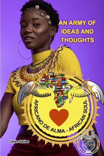 African Soul - An Army of Ideas and Thoughts - Celso Salles (PB) (2021) African Soul - An Army of Ideas and Thoughts - Celso Salles (PB) (2021)