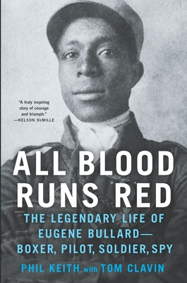 All Blood Runs Red: The Legendary Life of Eugene Bullard-Boxer, Pilot, Soldier, Spy (HC) (2019)