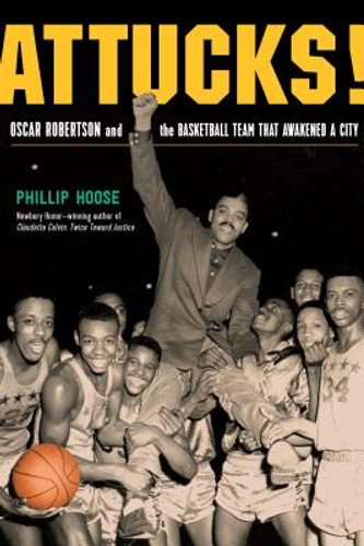 Attucks!: Oscar Robertson and the Basketball Team That Awakened a City (HC) (2018) Attucks!: Oscar Robertson and the Basketball Team That Awakened a City (HC) (2018)