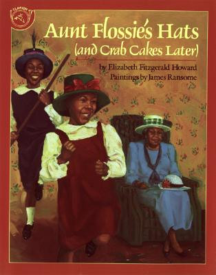 Aunt Flossie's Hats and Crab Cakes Later (PB) (1995)