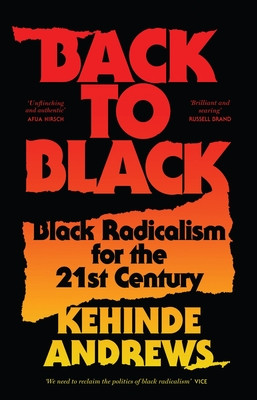 Back to Black: Retelling Black Radicalism for the 21st Century (HC) (2018)
