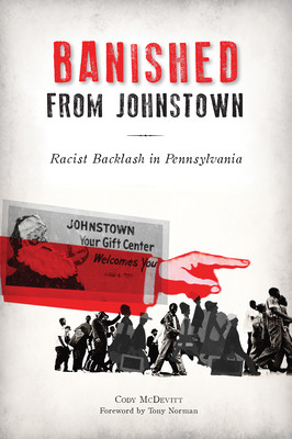 Banished from Johnstown: Racist Backlash in Pennsylvania (PB) (2020)