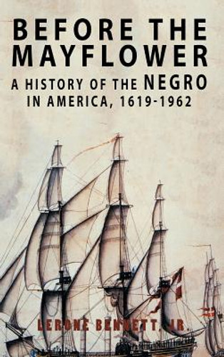 Before the Mayflower: A History of the Negro in America, 1619-1962 (HC) (2018)