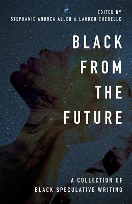 Black From the Future: A Collection of Black Speculative Writing (PB) (2019)