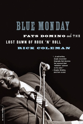 Blue Monday: Fats Domino and the Lost Dawn of Rock 'n' Roll (PB) (2007)