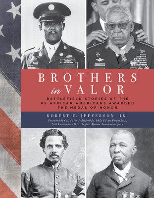 Brothers in Valor: Battlefield Stories of the 89 African Americans Awarded the Medal of Honor (PB) (2021)