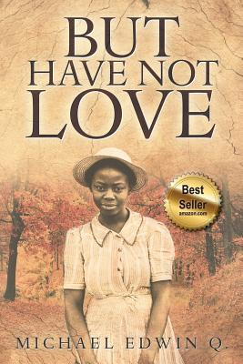 But Have Not Love (PB) (2018)