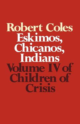 Children of Crisis - Volume 4: Eskimos, Chicanos & Indians #4 (PB) (2000)