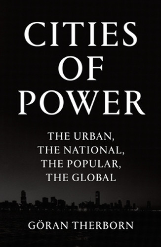Cities of Power: The Urban, the National, the Popular, the Global (PB) (2021)