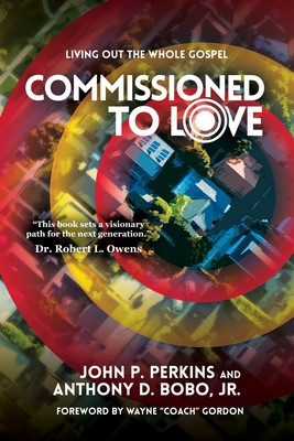 Commissioned to Love: Living Out the Whole Gospel (PB) (2019)