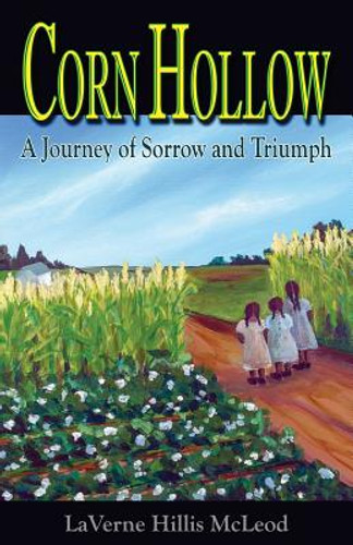 Corn Hollow: A Journey of Sorrow and Triumph (PB) (2016) Corn Hollow: A Journey of Sorrow and Triumph (PB) (2016)