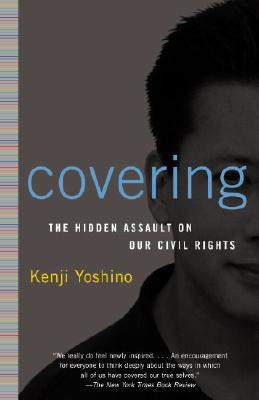 Covering: The Hidden Assault on Our Civil Rights (PB) (2007)