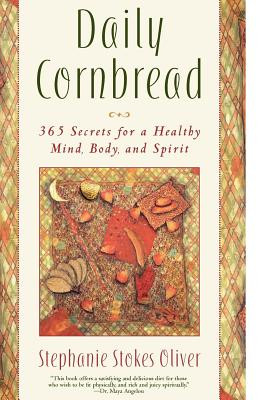 Daily Cornbread: 365 Ingredients for a Healthy Mind, Body and Soul (PB) (2002)