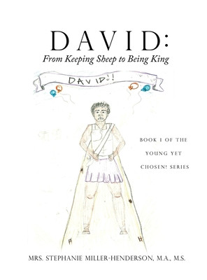 David: From Keeping Sheep to Being King: Book 1 of the Young yet Chosen! Series (HC) (2021)