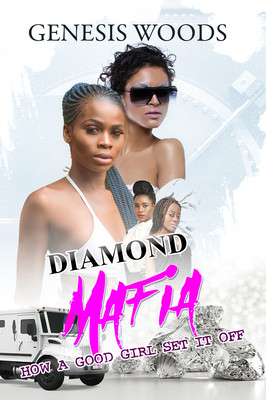 Diamond Mafia: How a Good Girl Set It Off (PB) (2020)