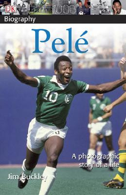 DK Biography: Pele: A Photographic Story of a Life (PB) (2007)