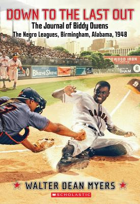 Down to the Last Out: The Journal of Biddy Owens, the Negro Leagues: Birmingham, Alabama, 1948 (PB) (2013)