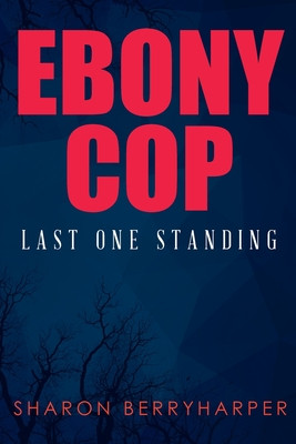 Ebony Cop: Last One Standing (PB) (2019)