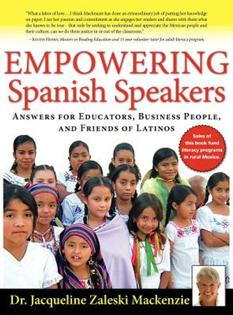 Empowering Spanish Speakers - Answers for Educators, Business People, and Friends of Latinos (HC) (2011)